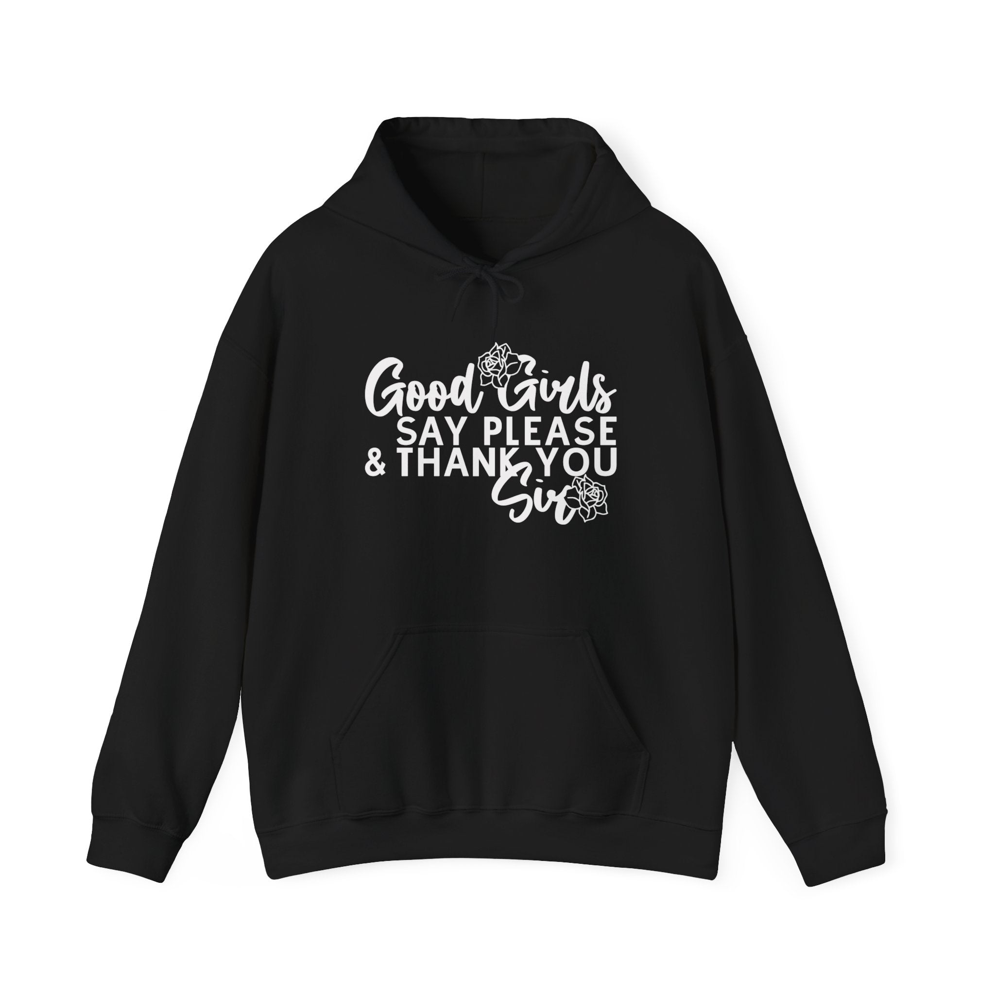 Good Girls Say Please & Thank You Sir Unisex Heavy Blend Hoodie Sweatshirt