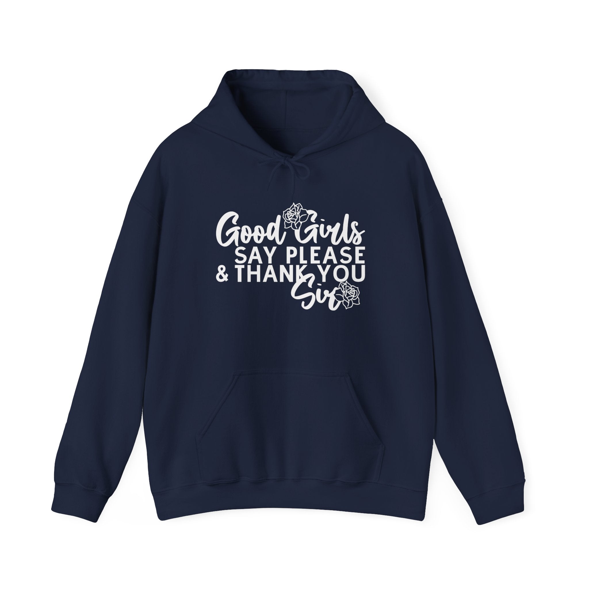 Good Girls Say Please & Thank You Sir Unisex Heavy Blend Hoodie Sweatshirt
